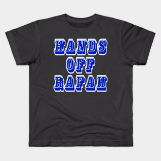 Hands Off Rafah - Front Kids T-Shirt